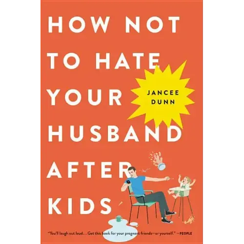 How Not to Hate Your Husband After Kids - Paperback