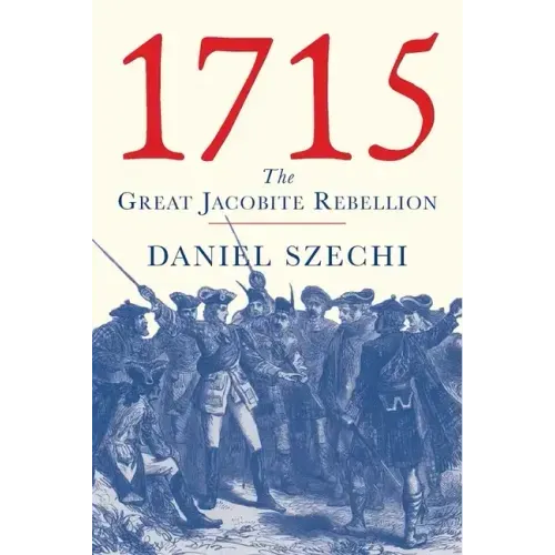 1715: The Great Jacobite Rebellion - Hardcover