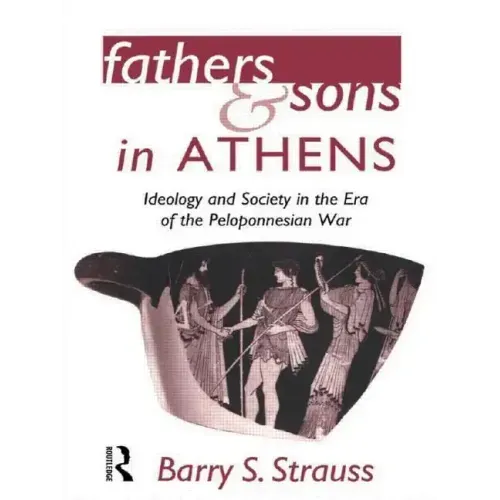 Fathers and Sons in Athens: Ideology and Society in the Era of the Peloponnesian War - Paperback