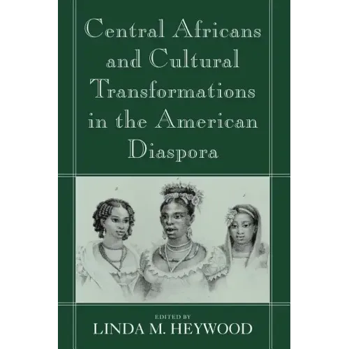 Central Africans and Cultural Transformations in the American Diaspora - Paperback