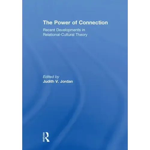 The Power of Connection: Recent Developments in Relational-Cultural Theory - Paperback