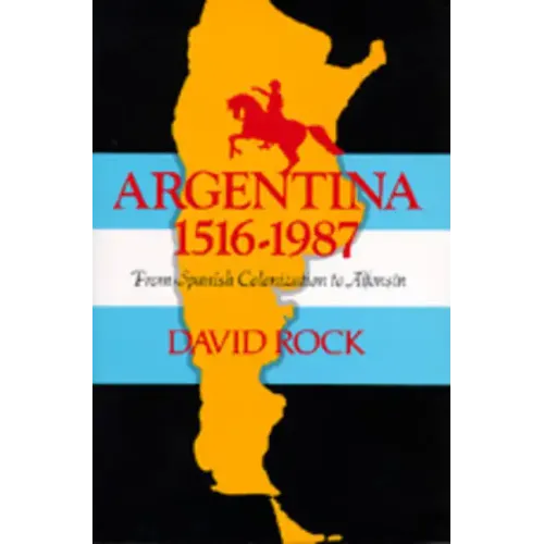 Argentina, 1516-1987: From Spanish Colonization to Alphonsín. (Updated) - Paperback