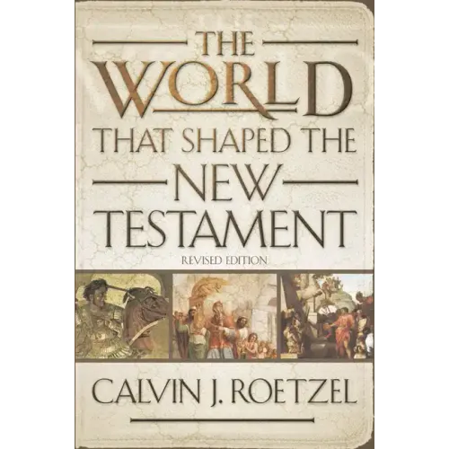 The World That Shaped the New Testament, Revised Edition - Paperback