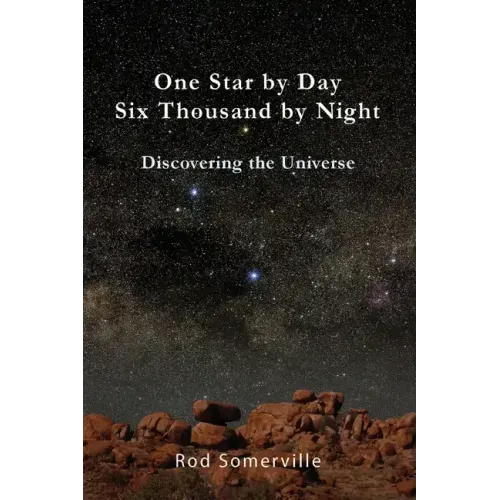 One Star By Day Six Thousand By Night: Discovering the Universe - Paperback