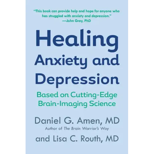 Healing Anxiety and Depression: Based on Cutting-Edge Brain-Imaging Science - Paperback