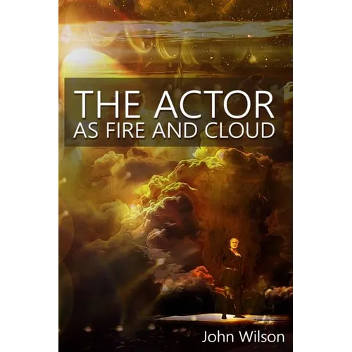 The Actor as Fire and Cloud - Paperback