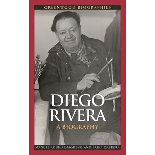 Diego Rivera: A Biography - Hardcover