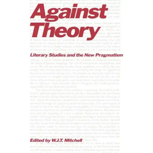 Against Theory: Literary Studies and the New Pragmatism - Paperback