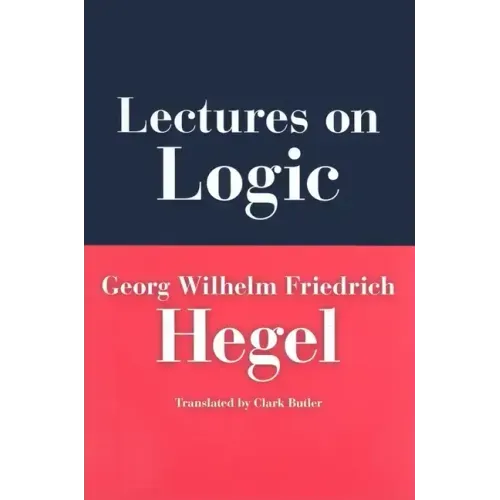 Lectures on Logic: Berlin, 1831 - Hardcover