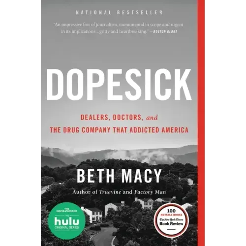 Dopesick: Dealers, Doctors, and the Drug Company That Addicted America - Paperback
