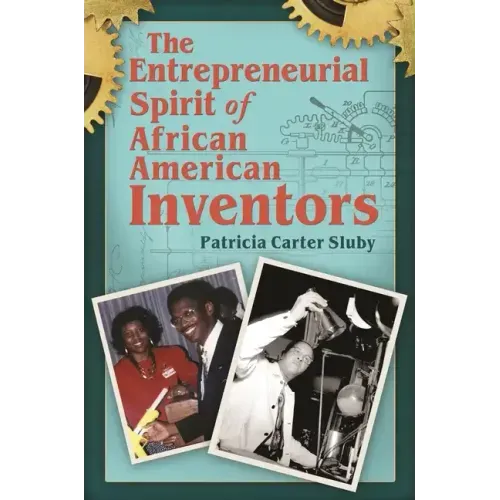 The Entrepreneurial Spirit of African American Inventors - Hardcover