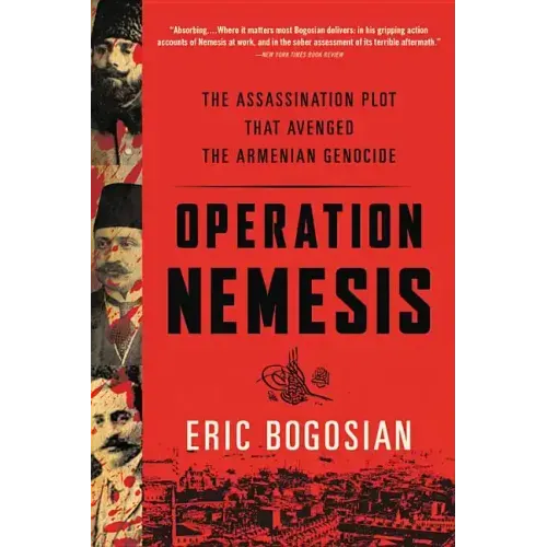 Operation Nemesis: The Assassination Plot That Avenged the Armenian Genocide - Paperback