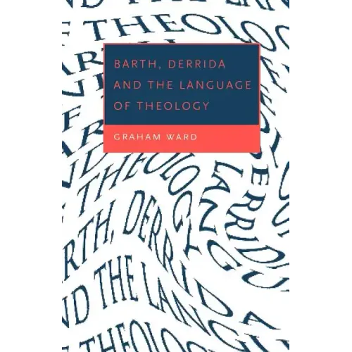 Barth, Derrida and the Language of Theology - Paperback