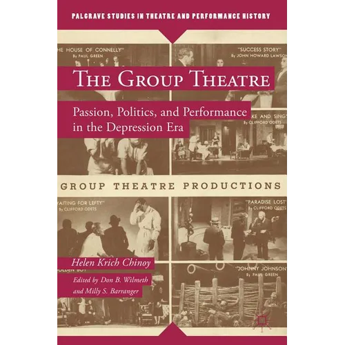 The Group Theatre: Passion, Politics, and Performance in the Depression Era - Hardcover