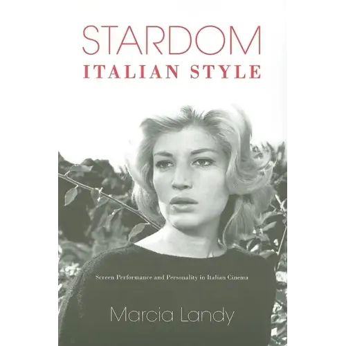 Stardom, Italian Style: Screen Performance and Personality in Italian Cinema - Paperback