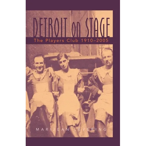 Detroit on Stage: The Players Club, 1910-2005 - Paperback
