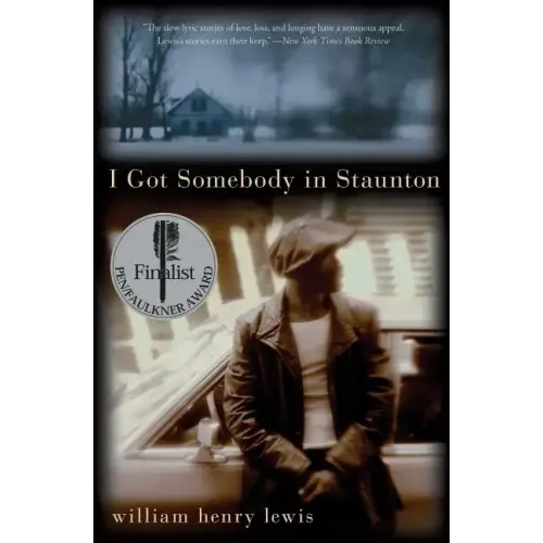 I Got Somebody in Staunton: Stories - Paperback