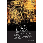 FBI Special Agents Are Real People: True Stories From Everyday Life Of FBI Special Agents - Paperback