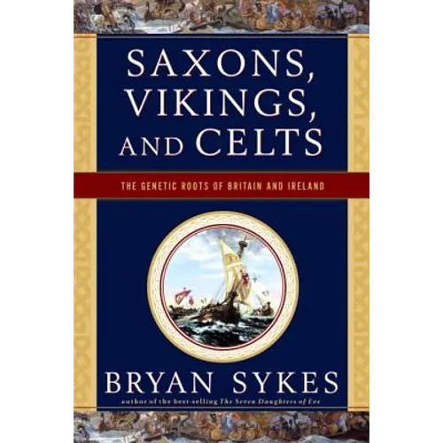 Saxons, Vikings, and Celts: The Genetic Roots of Britain and Ireland - Paperback
