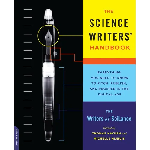 The Science Writers' Handbook: Everything You Need to Know to Pitch, Publish, and Prosper in the Digital Age - Paperback