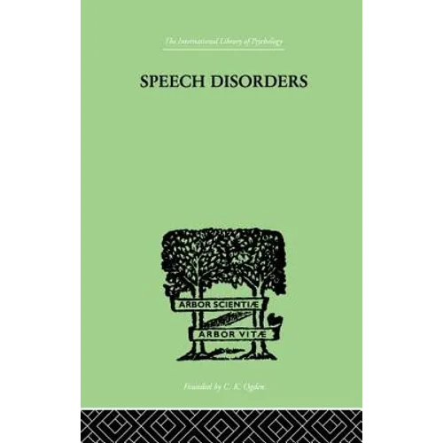 Speech Disorders: A Psychological Study of the Various Defects of Speech