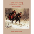 Skis and Skiing: From the Stone Age to the Birth of the Sport