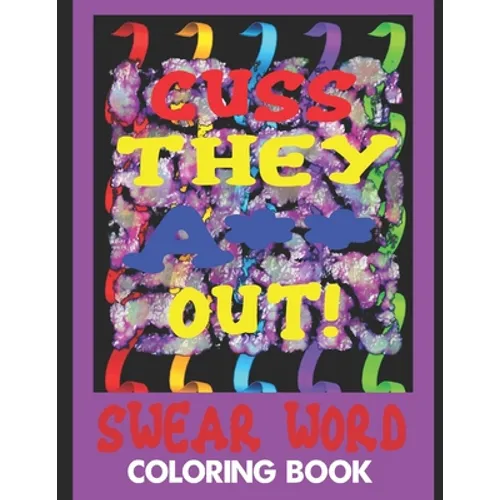 Cuss They A** Out! Swear Word Coloring Book