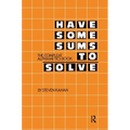 Have Some Sums to Solve: The Compleat Alphametics Book