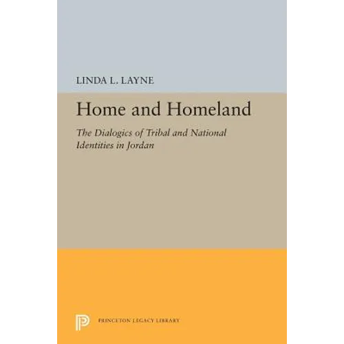 Home and Homeland: The Dialogics of Tribal and National Identities in Jordan