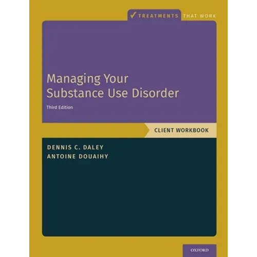 Managing Your Substance Use Disorder: Client Workbook - Paperback