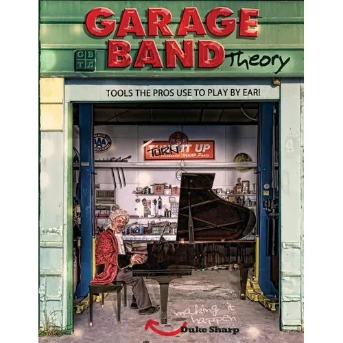 Garage Band Theory: music theory-learn to read & play by ear, tab & notation for guitar, mandolin, banjo, ukulele, piano, beginner & advanced lessons, - Paperback