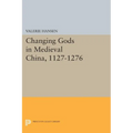 Changing Gods in Medieval China, 1127-1276