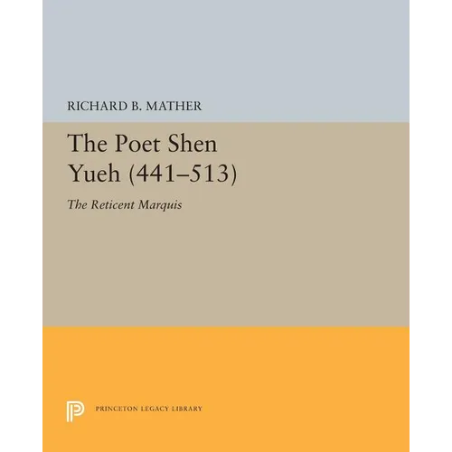 The Poet Shen Yueh (441-513): The Reticent Marquis - Paperback