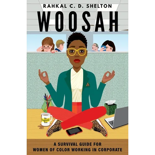 Woosah: A Survival Guide for Women of Color Working in Corporate - Paperback