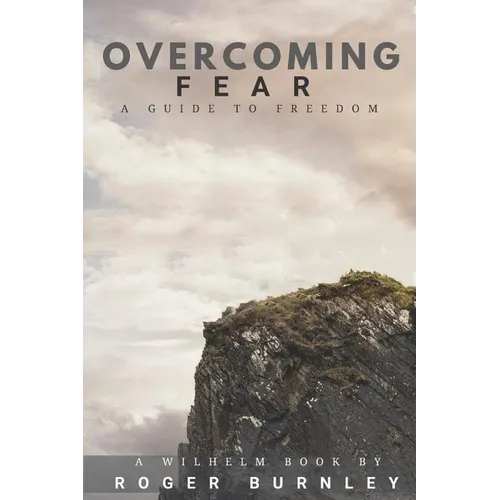 Overcoming Fear: A Guide To Freedom