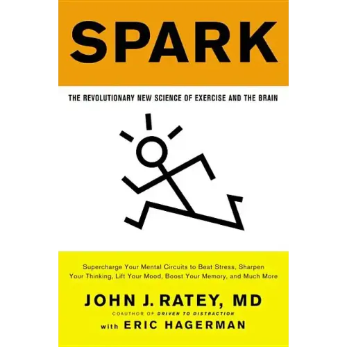 Spark: The Revolutionary New Science of Exercise and the Brain - Paperback