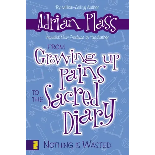 From Growing Up Pains to the Sacred Diary: Nothing Is Wasted - Paperback