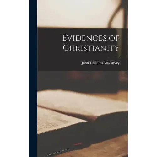 Evidences of Christianity - Hardcover