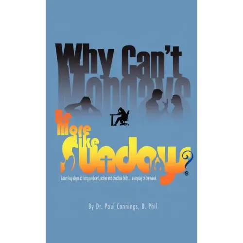 Why Can't Mondays Be More Like Sundays - Paperback
