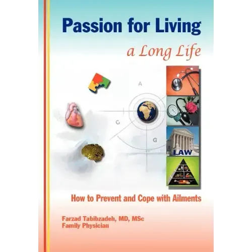 Passion for Living a Long Life: How to Prevent and Cope with Ailments - Hardcover