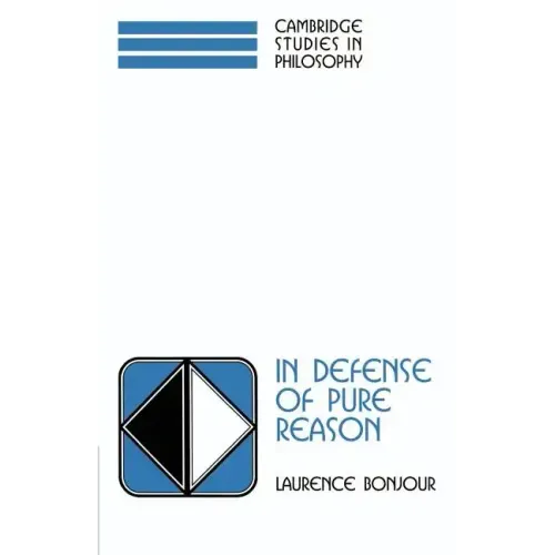 In Defense of Pure Reason: A Rationalist Account of a Priori Justification - Paperback