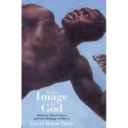 In the Image of God: Religion, Moral Values, and Our Heritage of Slavery - Hardcover