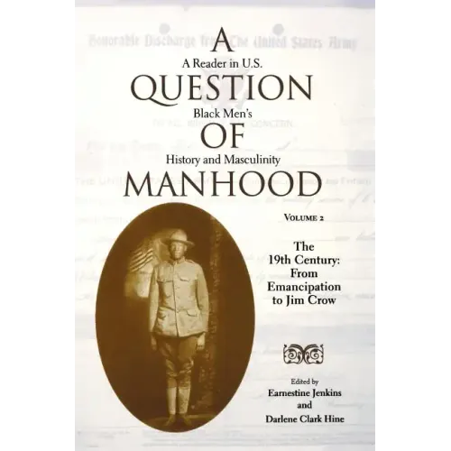 A Question of Manhood: A Reader in U.S. Black Men's History and Masculinity - Paperback