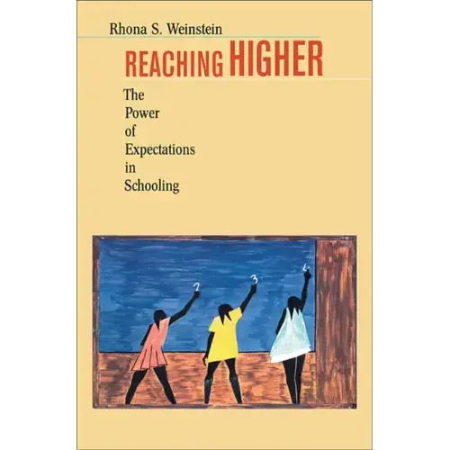 Reaching Higher: The Power of Expectations in Schooling - Paperback