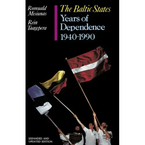 The Baltic States: Years of Dependence, 1940-1990 - Paperback