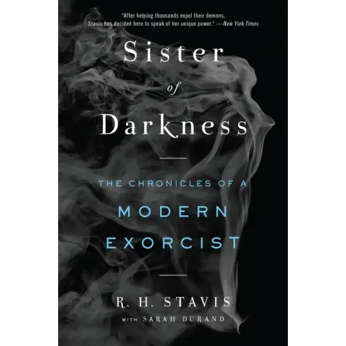 Sister of Darkness: The Chronicles of a Modern Exorcist - Paperback