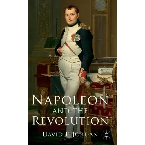 Napoleon and the Revolution - Hardcover