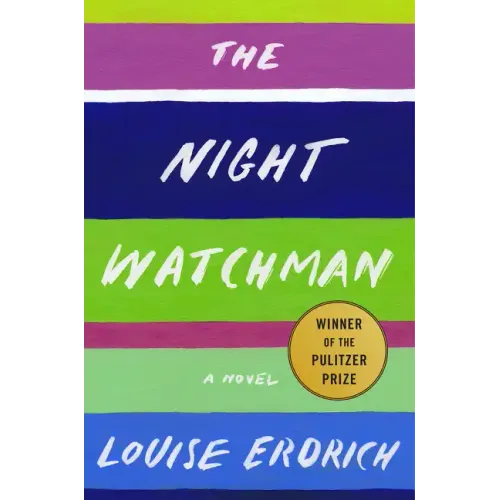 The Night Watchman: Pulitzer Price Winning Fiction - Hardcover