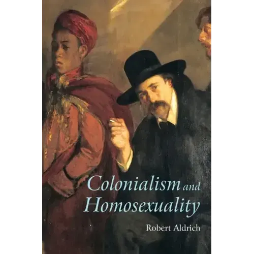 Colonialism and Homosexuality - Paperback