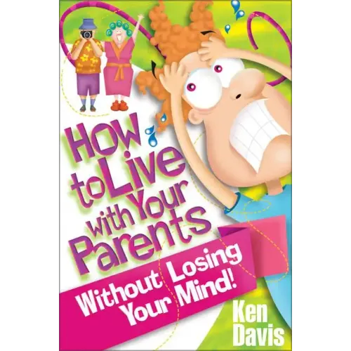 How to Live with Your Parents Without Losing Your Mind - Paperback